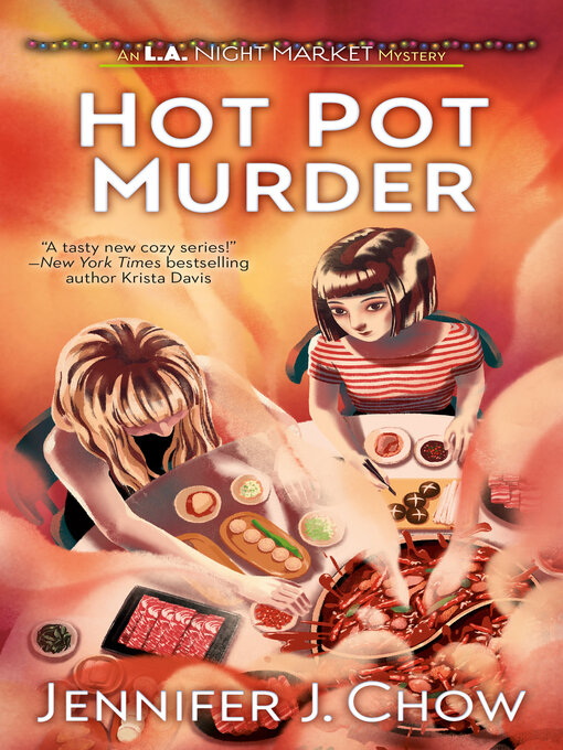 Title details for Hot Pot Murder by Jennifer J. Chow - Available